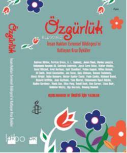 Özgürlük; İnsan Hakları ve Evrensel Bildirgesini Kutlayan Kısa Öyküler