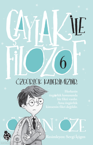 Çaylak İle Filozof-6; Özgürlük Kaderimizdir | Özkan Öze | Uğurböceği Y