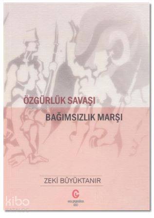 Özgürlük Savaşı Bağımsızlık Marşı