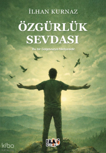 Özgürlük Sevdası | İlhan Kurnaz | Tilki Kitap