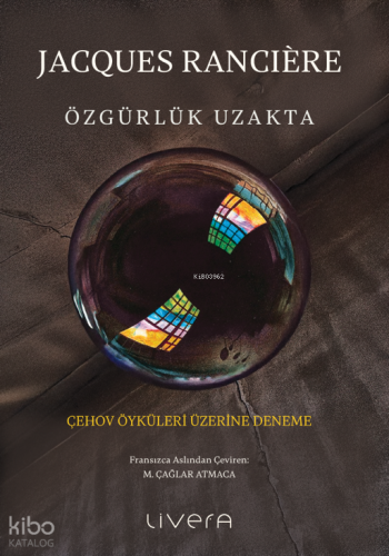 Özgürlük Uzakta; Çehov Öyküleri Üzerine Deneme