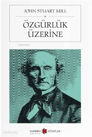 Özgürlük Üzerine | John Stuart Mill | Karbon Kitaplar