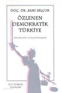 Özlenen Demokratik Türkiye | Sami Selçuk | Yeni Türkiye Yayınları