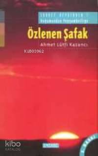 Özlenen Şafak | Ahmet Lütfi Kazancı | Semerkand Yayınları
