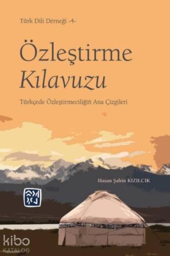 Özleştirme Kılavuzu; Türkçe'de Özleştirmeciliğin Ana Çizgileri