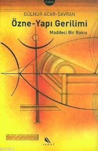 Özne-Yapı Gerilimi; Maddeci Bir Bakış