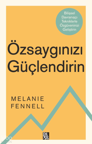 Özsaygınızı Güçlendirin | Melanie Fennell | Diyojen Yayıncılık