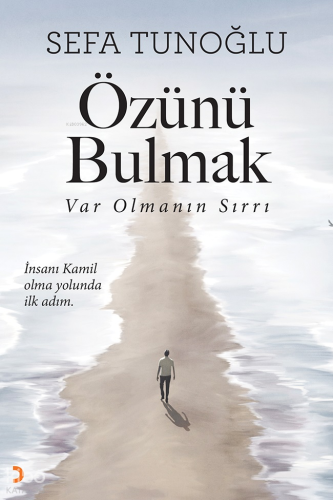 Özünü Bulmak;Var Olmanın Sırrı | Sefa Tunoğlu | Cinius Yayınları