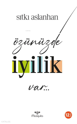Özünüzde İyilik Var | Sıtkı Aslanhan | Mosquito
