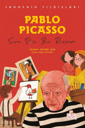 Pablo Picasso - Sıra Dışı Bir Ressam;Sahnenin Yıldızları | Fatma Işık 