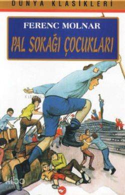 Pal Sokağı Çocukları | Ferenc Molnar | Beyaz Balina Yayınları