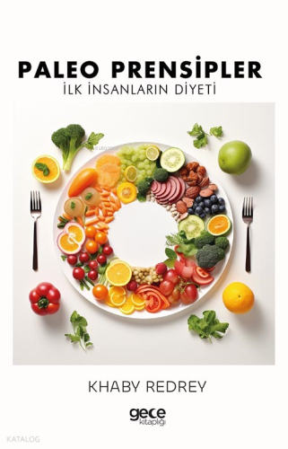 Paleo Prensipler;İlk İnsanların Diyeti
