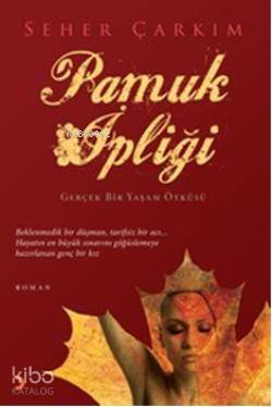Pamuk İpliği; Gerçek Bir Yaşam Öyküsü