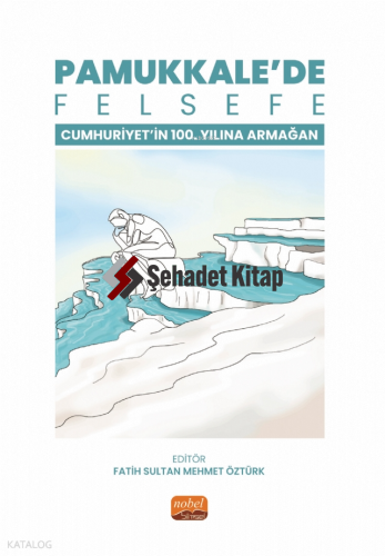 Pamukkale'de Felsefe; Cumhuriyetin 100. Yılına Armağan