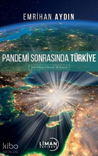 Pandemi Sonrasında Türkiye ;Yeni Dünya Düzeni: Sil Baştan