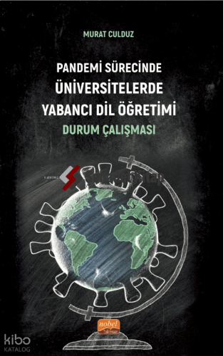 Pandemi Sürecinde Üniversitelerde Yabancı Dil Öğretimi: Durum Çalışması