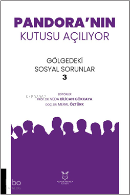 Pandoranın Kutusu Açılıyor ;Gölgedeki Sosyal Sorunlar 3 | Kolektif | 