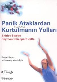Panik Ataklardan Kurtulmanın Yolları
