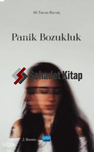 Panik Bozukluk | Ali Turan Barniç | Nobel Akademik Yayıncılık
