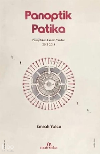 Panoptik Patika;Panoptikon Fanzin Yazıları 2015-2018 | Emrah Yolcu | M