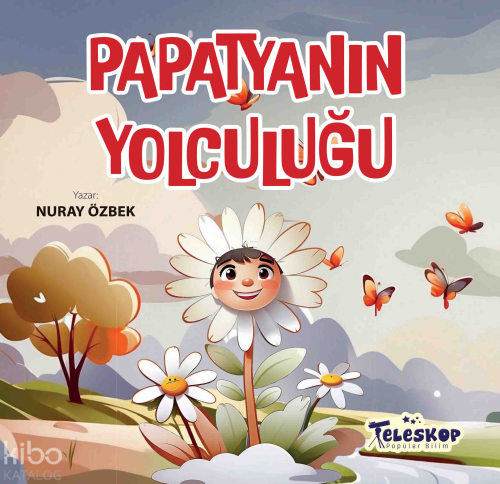 Papatyanın Yolculuğu | Nuray Özbek | Teleskop Yayınları