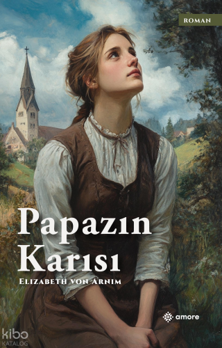 Papazın Karısı | Elizabeth Von Arnim | Amore Yayınları