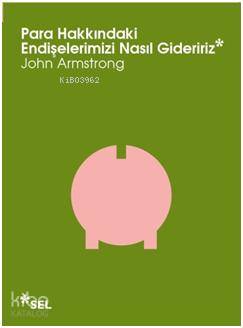 Para Hakkındaki Endişelerimizi  Nasıl Gideririz