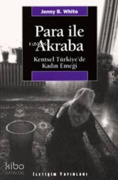 Para İle Akraba; Kentsel Türkiye'de Kadın Emeği