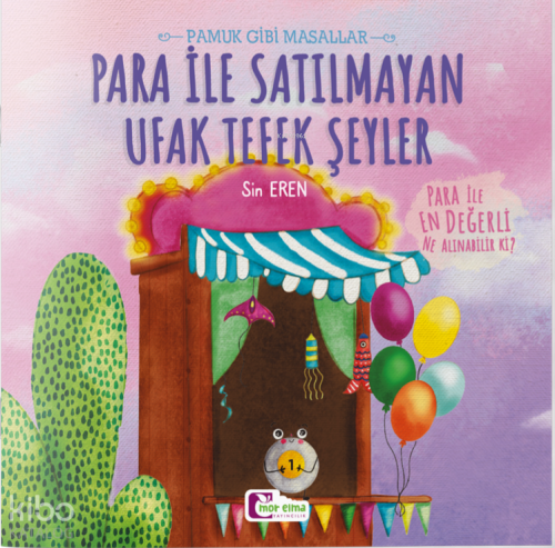 Para İle Satılmayan Ufak Tefek Şeyler;Pamuk Gibi Masallar | Sin Eren |