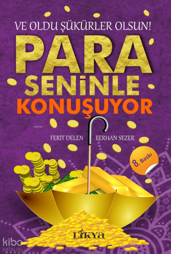 Para Seninle Konuşuyor;Ve Oldu Şükürler Olsun!