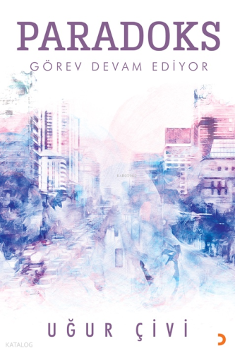 Paradoks;Görev Devam Ediyor | Uğur Çivi | Cinius Yayınları