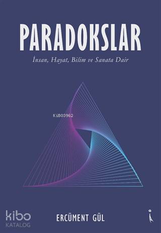 Paradokslar İnsan, Hayat, Bilim ve Sanata Dair
