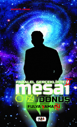 Paralel Gerçeklikte Mesai- ÖZ`e Dönüş