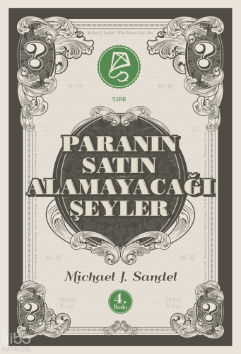 Paranın Satın Alamayacağı Şeyler;Piyasanın Ahlâkî Sınırları | Michael 