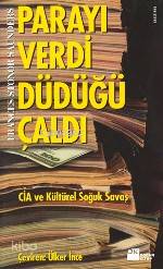 Parayı Verdi Düdüğü Çaldı; Cıa ve Kültürel Soğuk Savaş