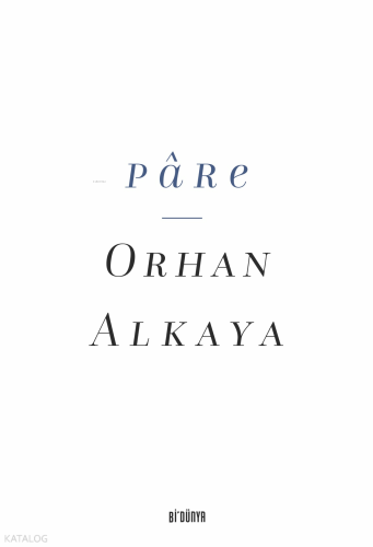 Pâre | Orhan Alkaya | Bi' Dünya
