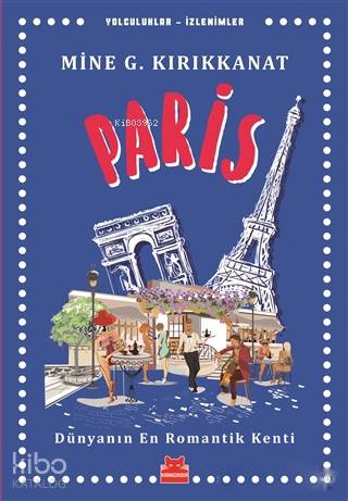 Paris; Dünyanın En Romantik Kenti