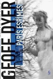 Paris Esrimesi | Geoff Dyer | Everest Yayınları