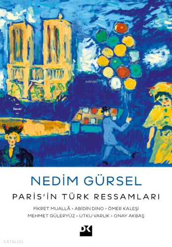 Paris’in Türk Ressamları;Fikret Muallâ - Abidin Dino - Ömer Kaleşi - M