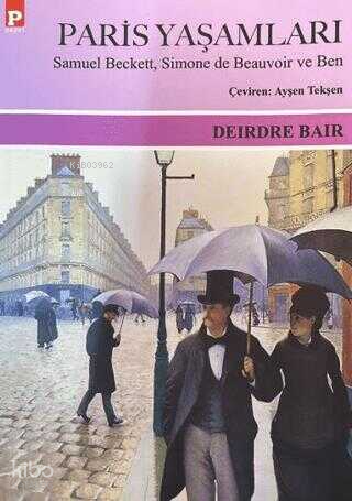 Paris Yaşamları;Samuel Beckett ,  Simone De Beauvoir ve Ben