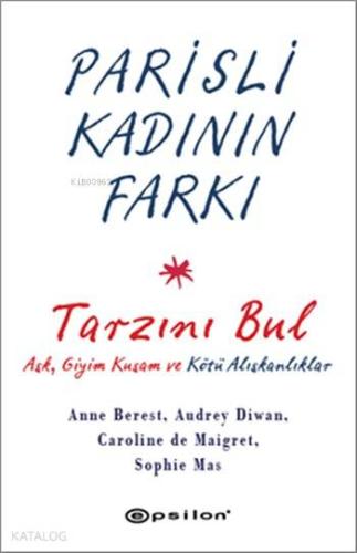 Parisli Kadınının Farkı - Tarzını Bul; Aşk, Giyim Kuşam ve Kötü Alışkanlıklar