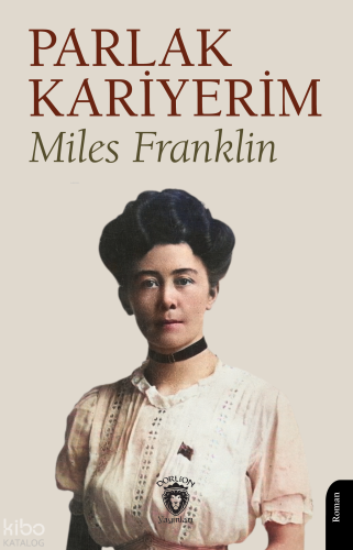 Parlak Kariyerim | Miles Franklin | Dorlion Yayınevi