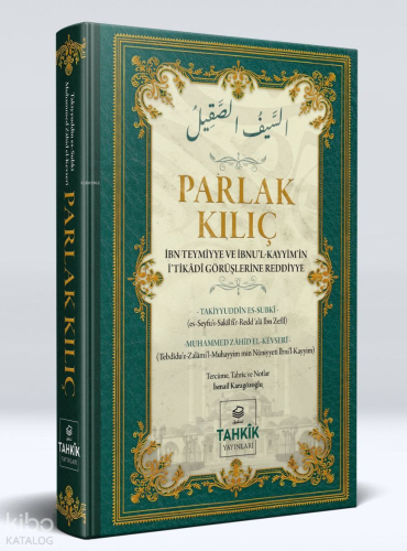 Parlak Kılıç ; İbn Teymiyye Ve İbnu’l Kayyim’in İ’tikâdî Görüşlerine R