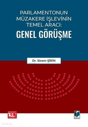 Parlamentonun Müzakere İşlevinin Temel Aracı: Genel Görüşme
