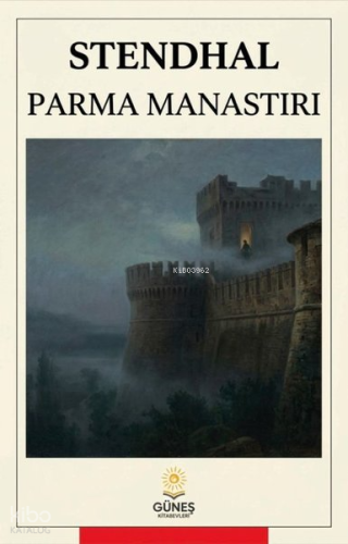 Parma Manastırı | Marie-Henri Beyle Stendhal | Güneş Kitabevleri Yayın