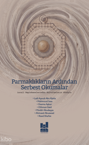 Parmaklıkların Ardından Serbest Okumalar;İsrail Hapishanelerinden Kurt