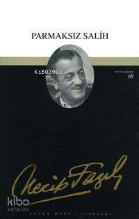 Parmaksız Salih (Kod:51) | Necip Fazıl Kısakürek | Büyük Doğu Yayınlar