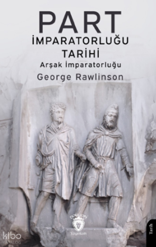 Part İmparatorluğu Tarihi ;Arşak İmparatorluğu