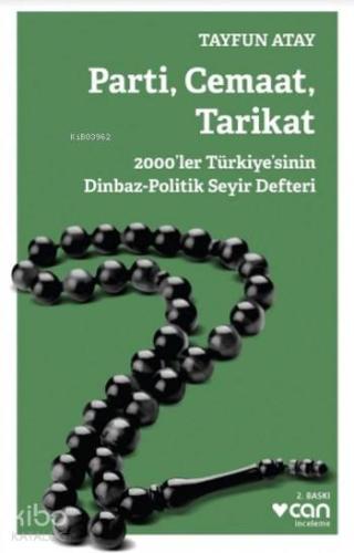 Parti Cemaat Tarikat; 2000'ler Türkiye'sinin Dinbaz-Politik Seyir Defteri