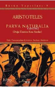 Parva Naturalia; Doğa Üzerine Kısa Yazılar | Aristoteles (Aristo) | Sa